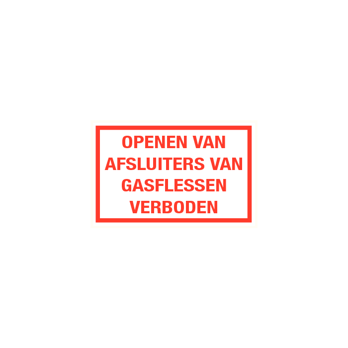 Tekstbord Openen van afsluiters van gasflessen verboden