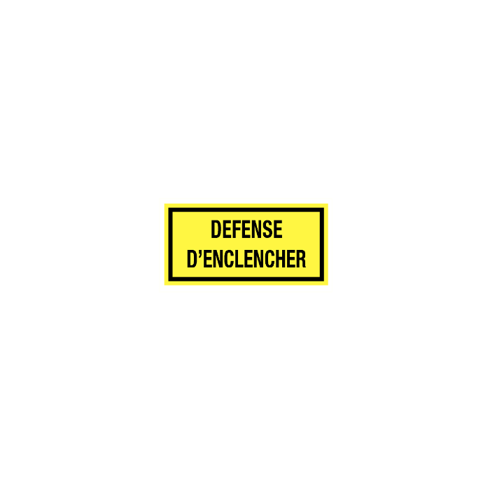Defense d'enclencher