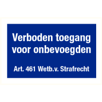 VERBODEN TOEGANG VOOR ONBEVOEGDEN Art. 461 Wetb. v. Strafrecht