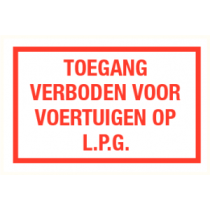 TOEGANG VERBODEN VOOR VOERTUIGEN OP L.P.G.