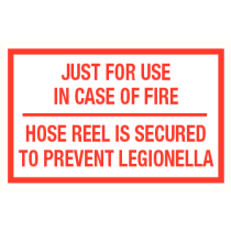Tekstbord Just in case of fire Hose reel is secured to prevent legionella