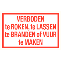 Tekstbord Verboden te roken, te lassen te branden of vuur te maken