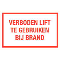 Tekstbord Verboden lift te gebruiken bij brand