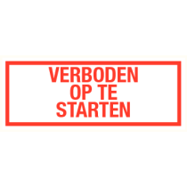 Tekstbord Verboden op te starten