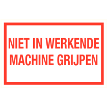 Tekstbord Niet in werkende machine grijpen