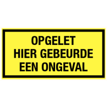Tekstbord Opgelet hier gebeurde een ongeval