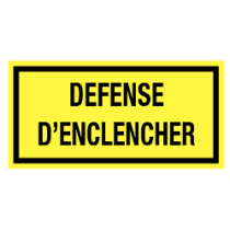 Defense d'enclencher